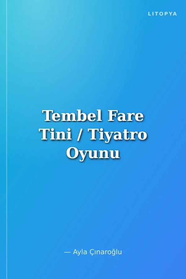 Tembel Fare Tini / Tiyatro Oyunu