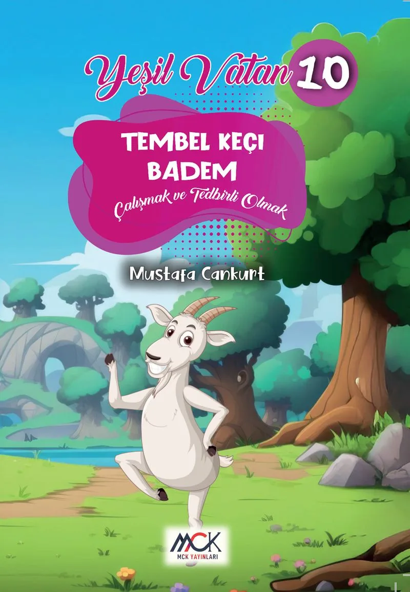 Tembel Keçi Badem (Çalışmak ve Tedbirli Olmak) Yeşil Vatan Serisi 10 &ndash; Resimli Hikaye 6+Yaş