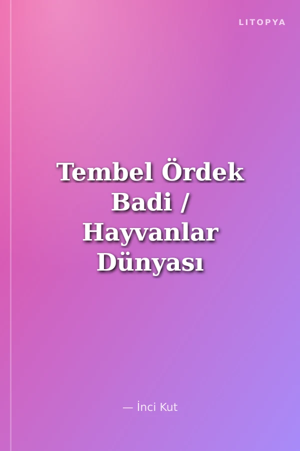 Tembel Ördek Badi / Hayvanlar Dünyası