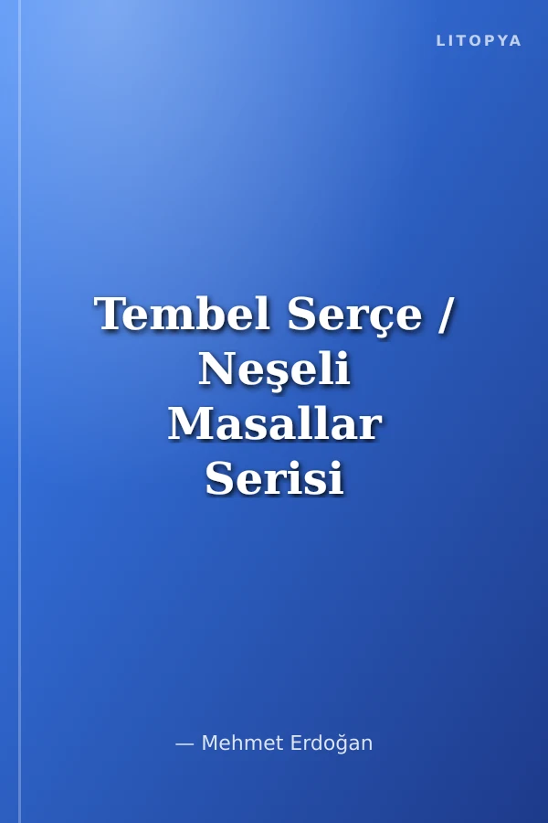 Tembel Serçe / Neşeli Masallar Serisi -9