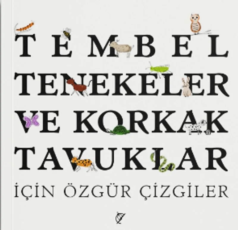 Tembel Tenekeler ve Korkak Tavuklar İçin Özgür Çizgiler
