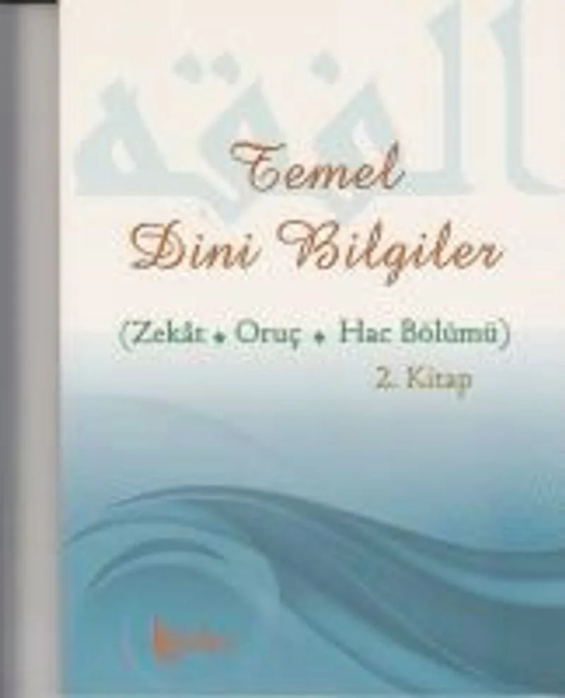 Temel Dini Bilgiler 2 (Zekat Oruç Hac Bölümü)