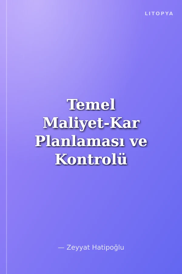 Temel Maliyet-Kar Planlaması ve Kontrolü
