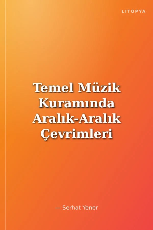 Temel Müzik Kuramında Aralık-Aralık Çevrimleri Akor-Akor Çevrimleri: Kadans