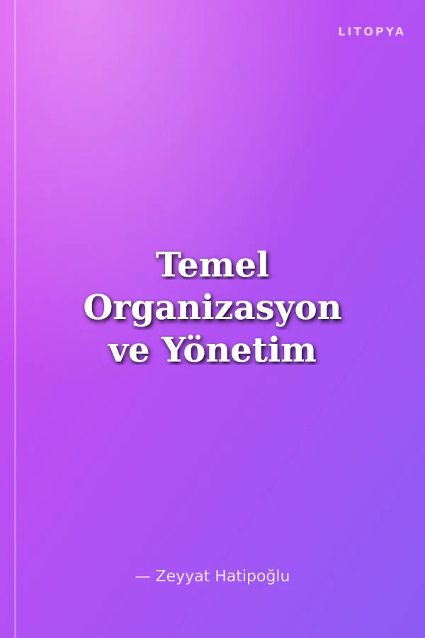Temel Organizasyon ve Yönetim