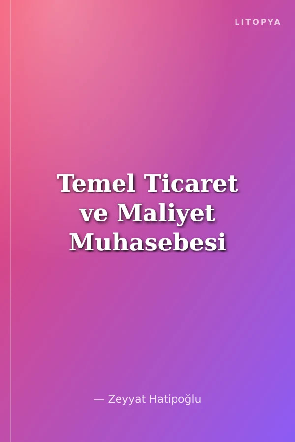 Temel Ticaret ve Maliyet Muhasebesi
