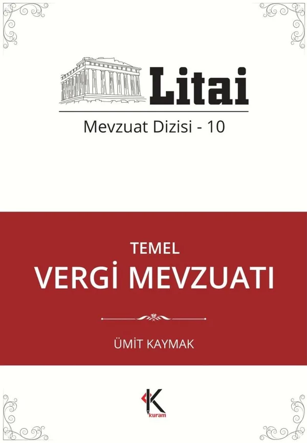 Temel Vergi Mevzuatı / Litai Mevzuat Dizisi 10