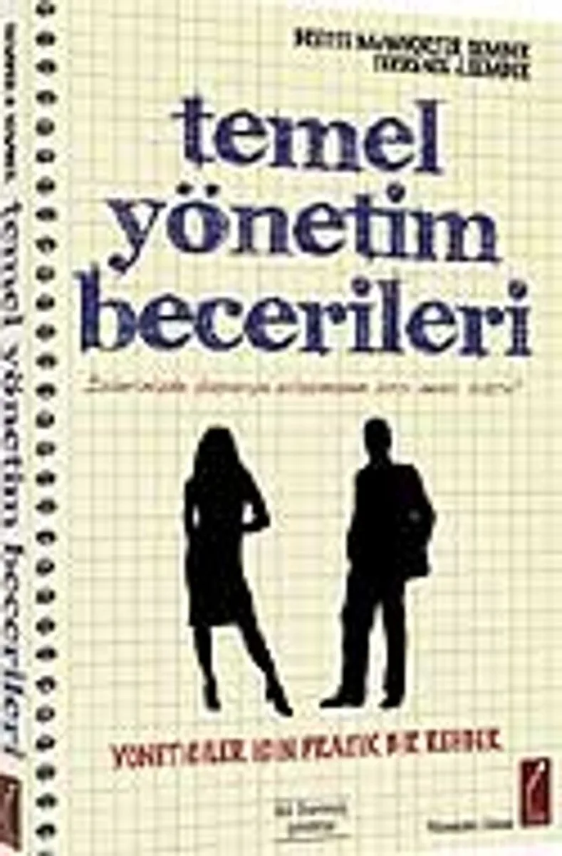 Temel Yönetim Becerileri / Yöneticiler İçin Pratik Bir Rehber
