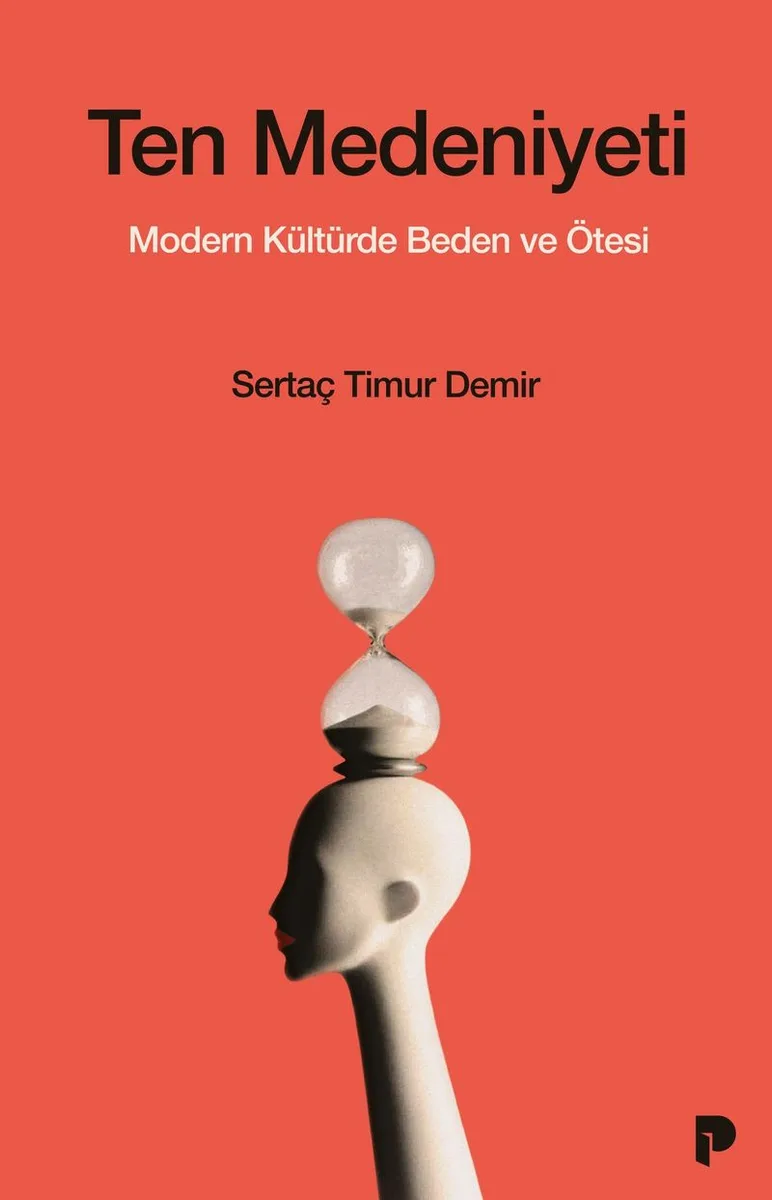 Ten Medeniyeti Modern Kültürde Beden ve Ötesi
