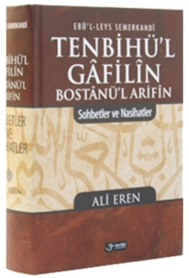 Tenbihü'l Gafilin Bostanül Arifin Sohbetler ve Nasihatler