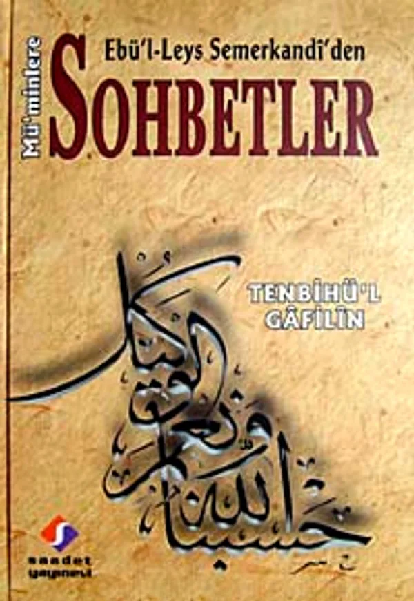 Tenbihü'l Gafilin Ebü'l-Leys Semerkandi'den Mü'minlere Sohbetler