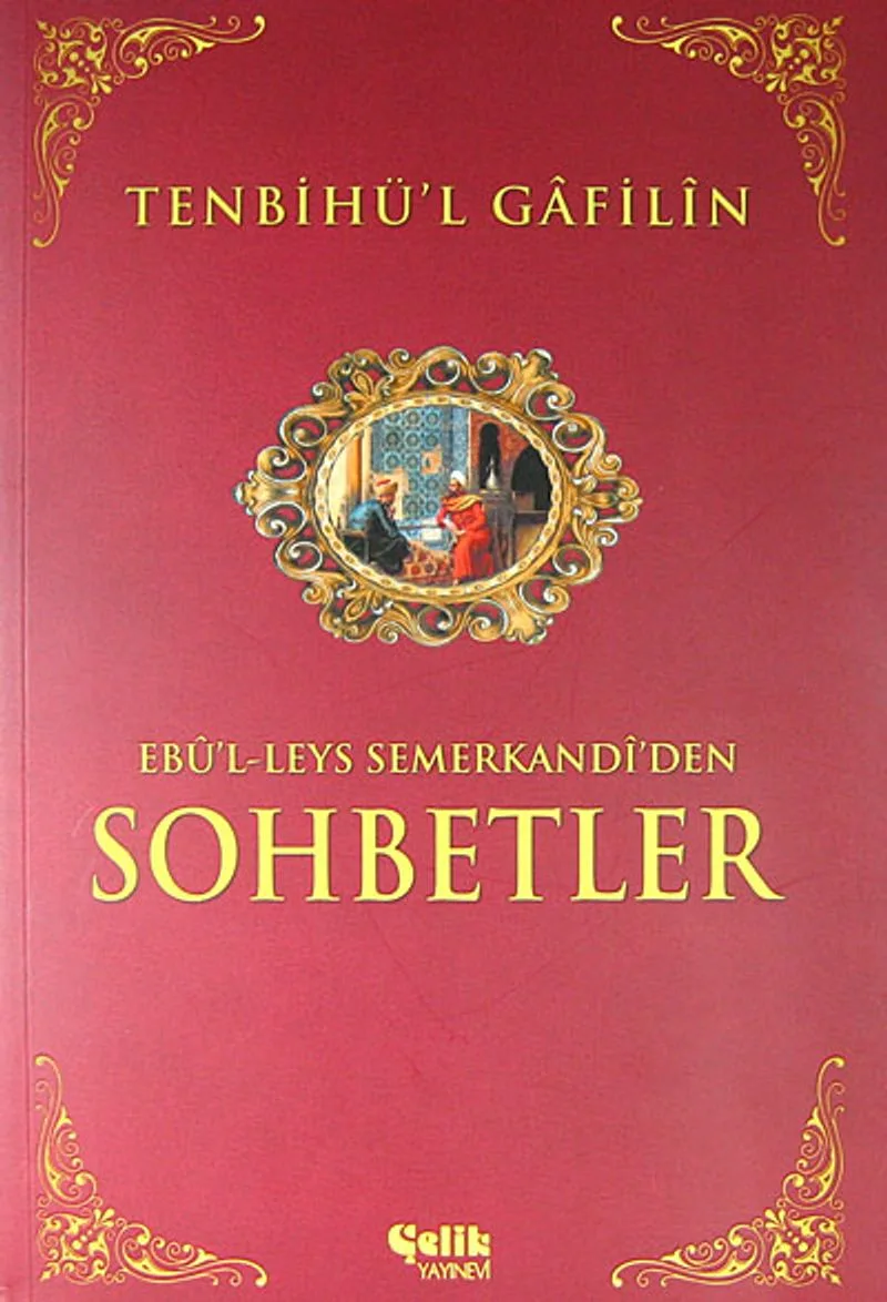 Tenbihü'l Gafilin - Ebu'l-Leys Semerkandi'den Sohbetler (Ciltsiz)