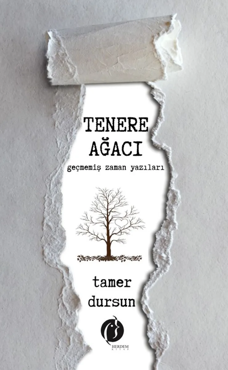 Tenere Ağacı Geçmemiş Zaman Yazıları