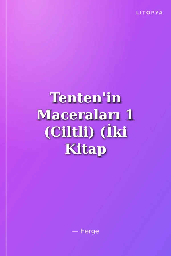 Tenten'in Maceraları 1 (Ciltli) (İki Kitap Birarada)