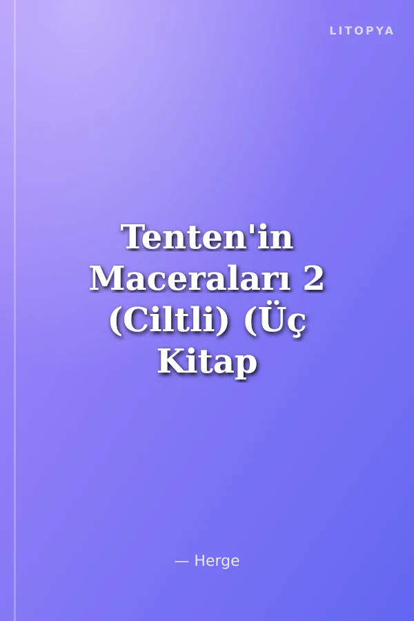 Tenten'in Maceraları 2 (Ciltli) (Üç Kitap Birarada)