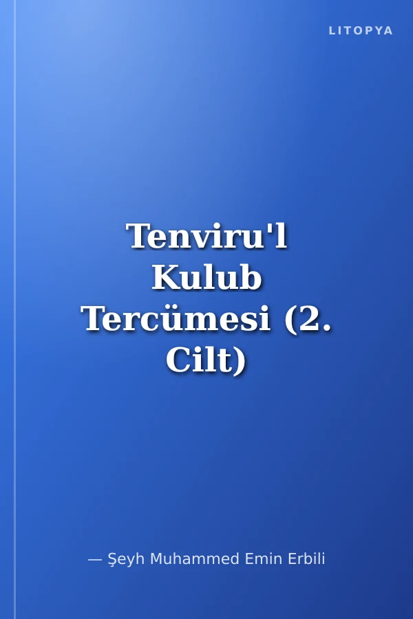 Tenviru'l Kulub Tercümesi (2. Cilt)