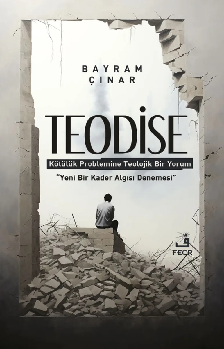 Teodise Kötülük Problemine Teolojik Bir Yorum