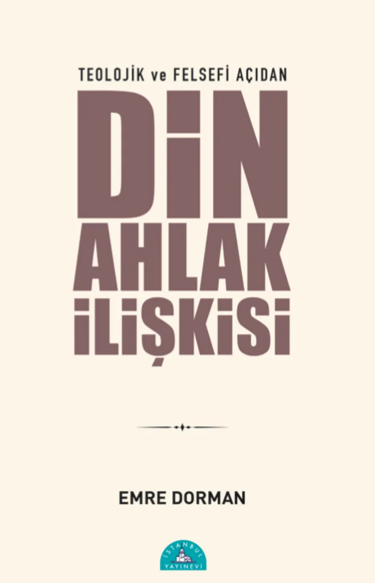Teolojik ve Felsefi Açıdan Din Ahlak İlişkisi