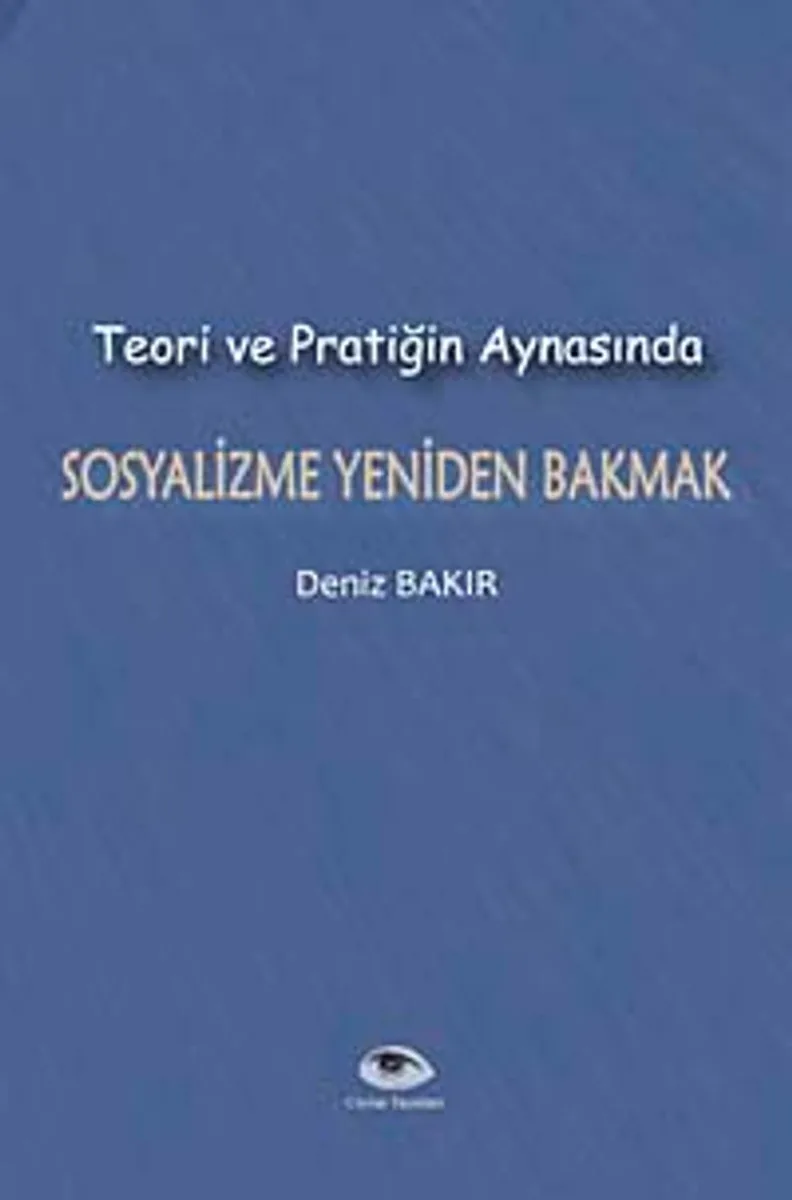 Teori ve Pratiğin Aynasında Sosyalizme Yeniden Bakmak