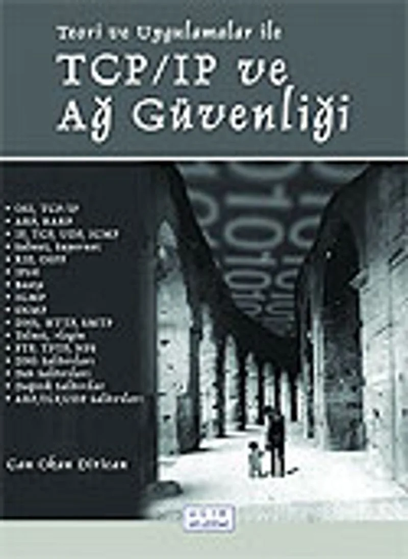 Teori ve Uygulamalar ile TCP/IP ve Ağ Güvenliği