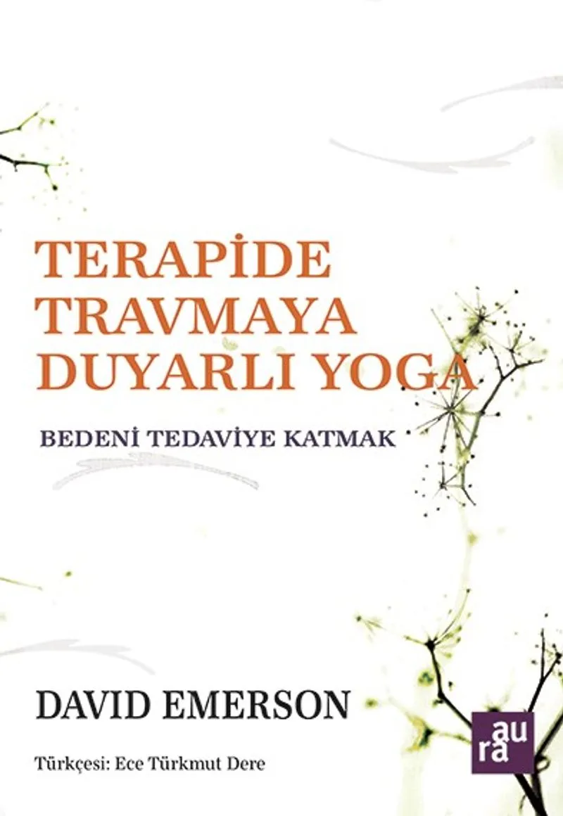 Terapide Travmaya Duyarlı Yoga Bedeni Tedaviye Katmak