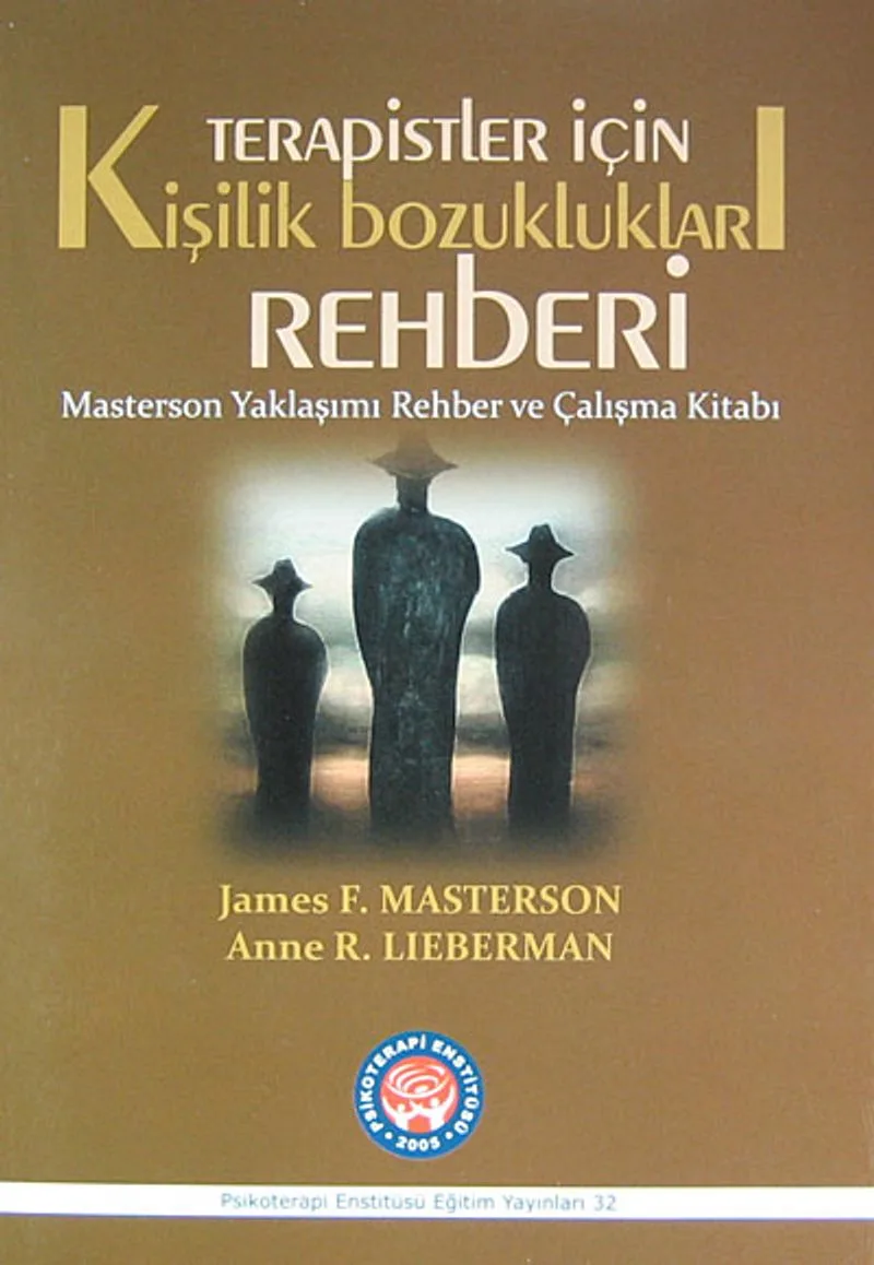 Terapistler İçin Kişilik Bozuklukları Rehberi Masterson Yaklaşımı Rehber ve Çalışma Kitabı
