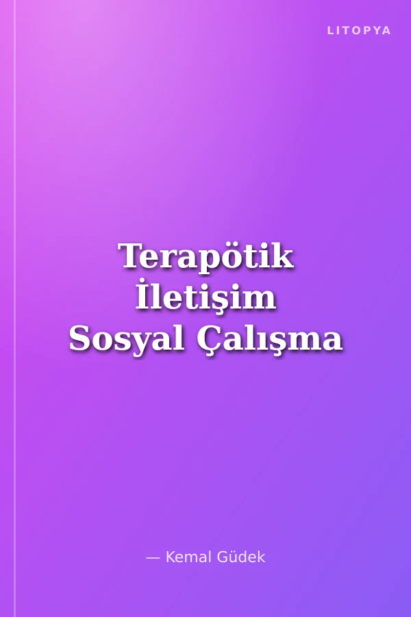 Terapötik İletişim Sosyal Çalışma