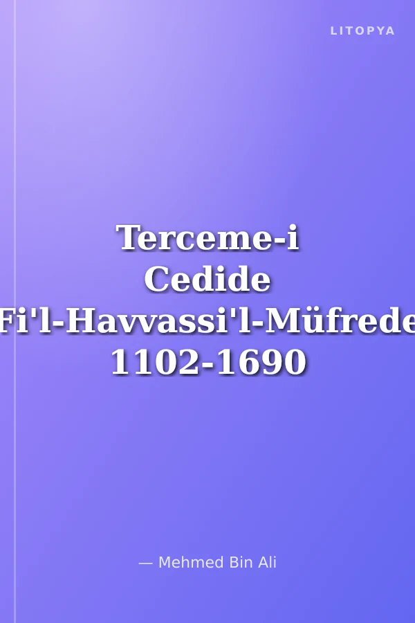 Terceme-i Cedide Fi'l-Havvassi'l-Müfrede 1102-1690