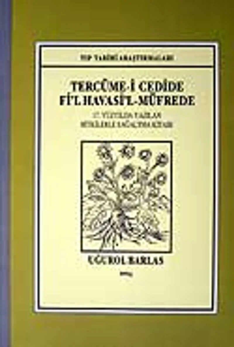 Tercüme-i Cedide Fi'l Havasi'l-Müfrede / 17. Yüzyılda Yazılan Bitkilerle Sağaltma Kitabı / 40-B-9