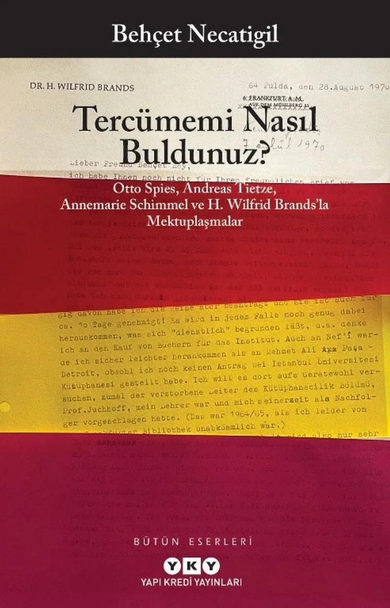 Tercümemi Nasıl Buldunuz? Otto Spies, Andreas Tietze, Annemarie Schimmel ve H. Wilfrid Brands'la Mektuplaşmalar