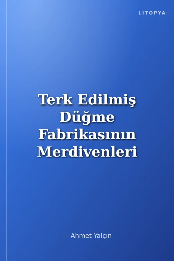 Terk Edilmiş Düğme Fabrikasının Merdivenleri