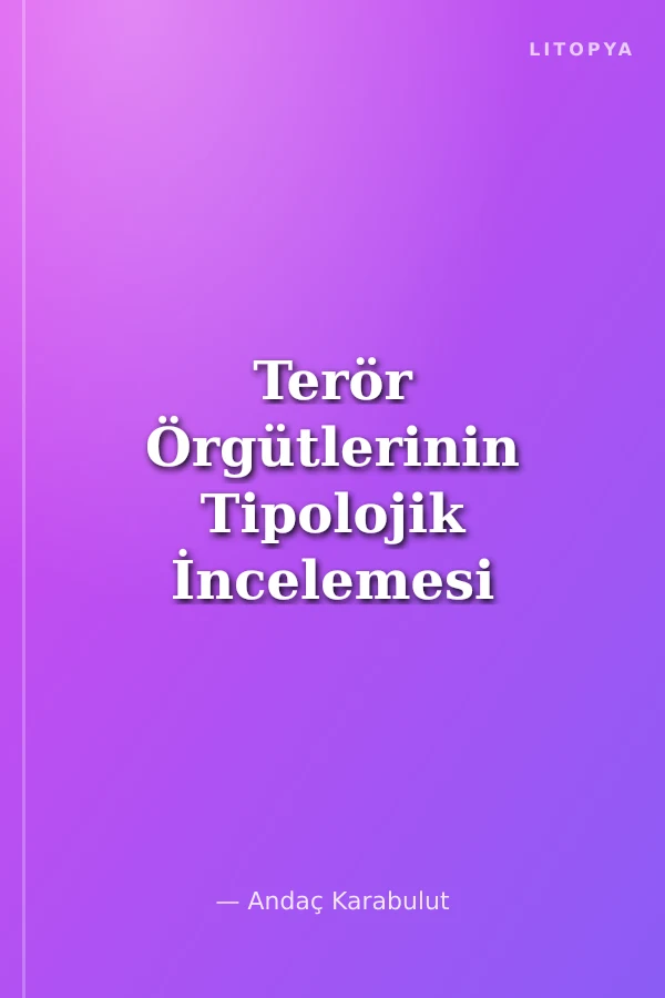 Terör Örgütlerinin Tipolojik İncelemesi (Suriye Saha Araştırması)