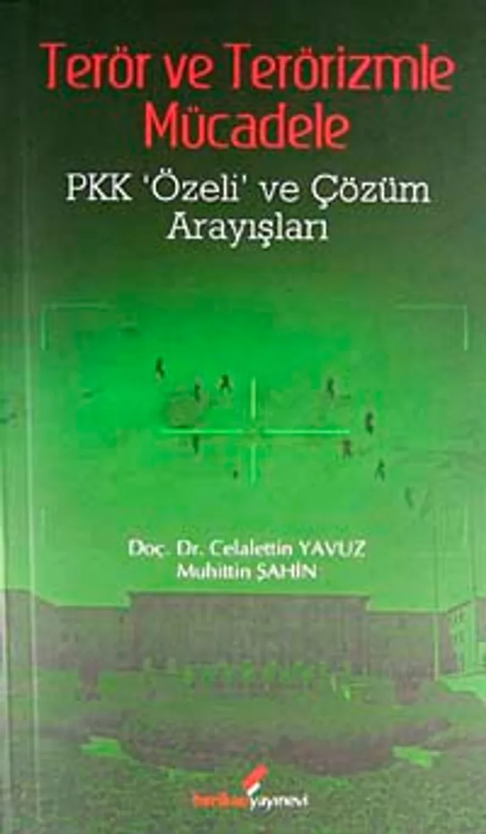 Terör ve Terörizmle Mücadele Pkk Özeli ve Çözüm Arayışları