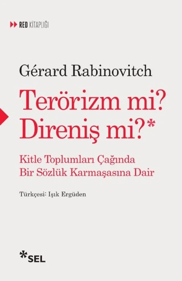 Terörizm mi Direniş mi? Kitle Toplumları Çağında Bir Sözlük Karmaşasına Dair