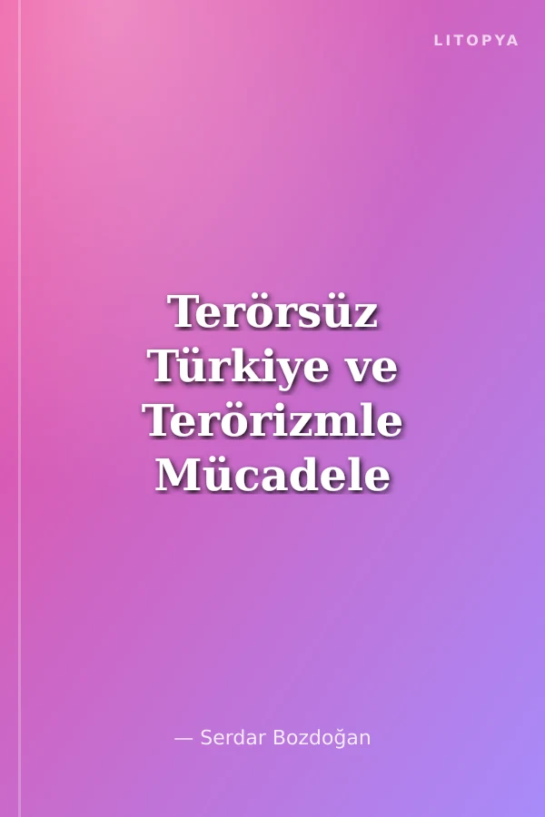 Terörsüz Türkiye ve Terörizmle Mücadele
