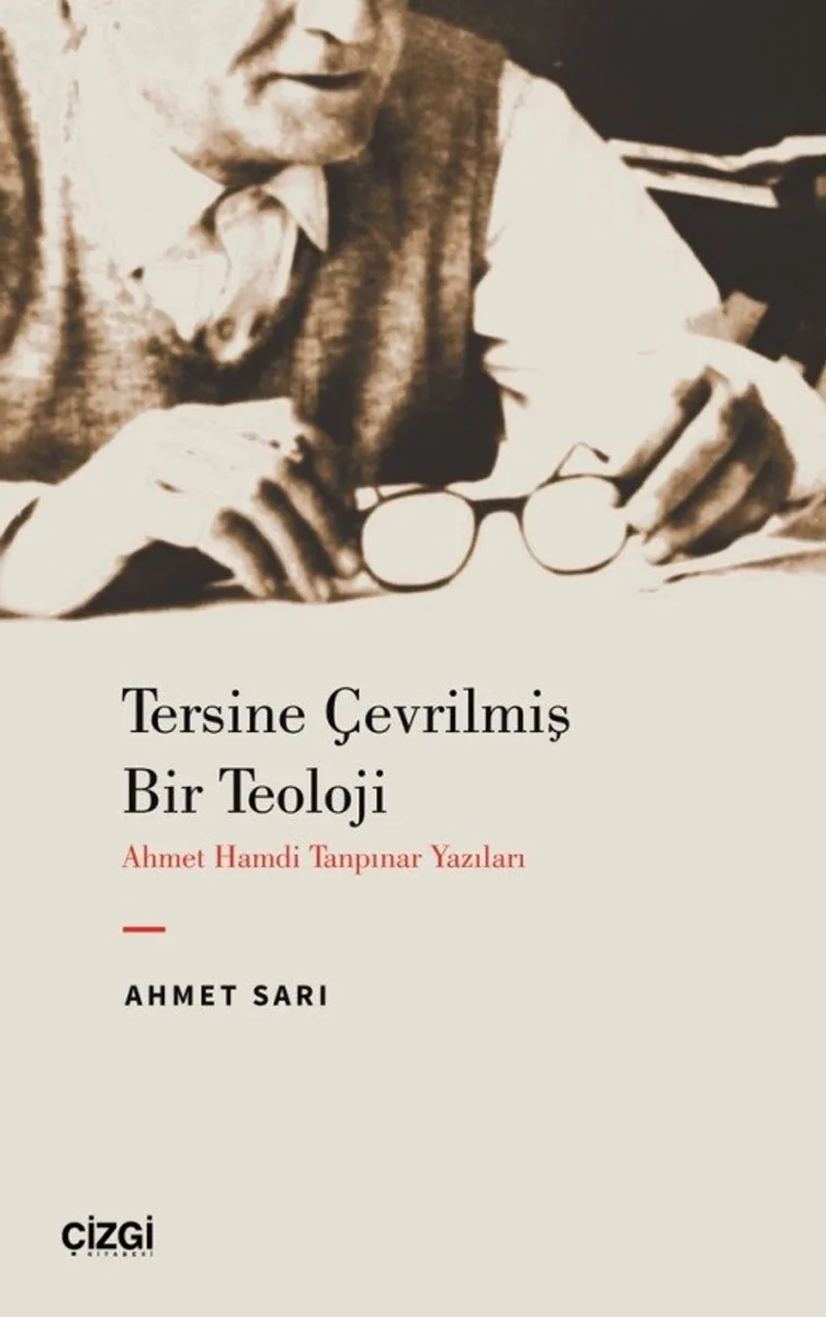 Tersine Çevrilmiş Bir Teoloji Ahmet Hamdi Tanpınar Yazıları