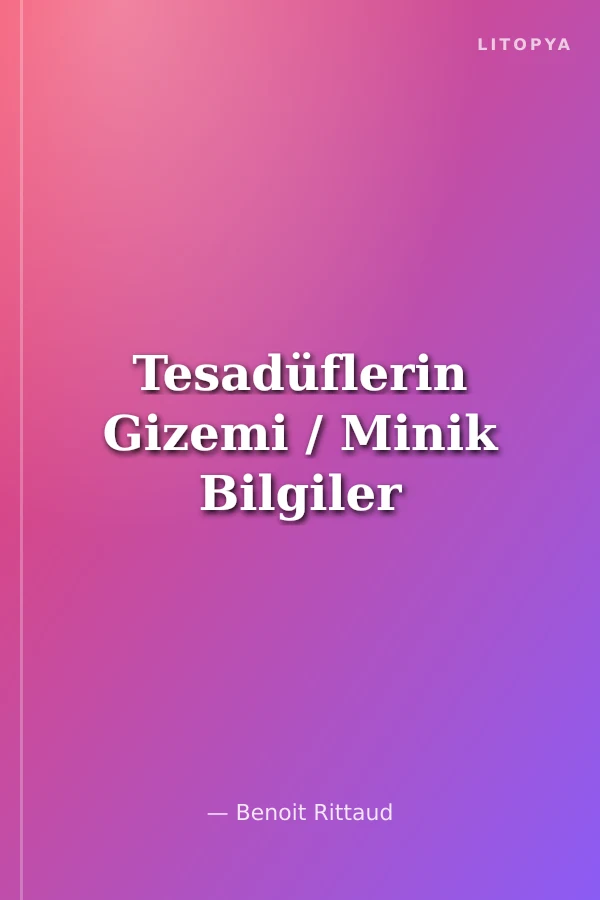 Tesadüflerin Gizemi / Minik Bilgiler