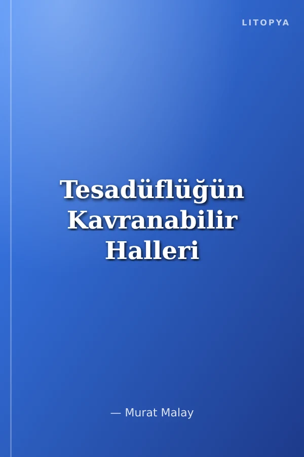 Tesadüflüğün Kavranabilir Halleri