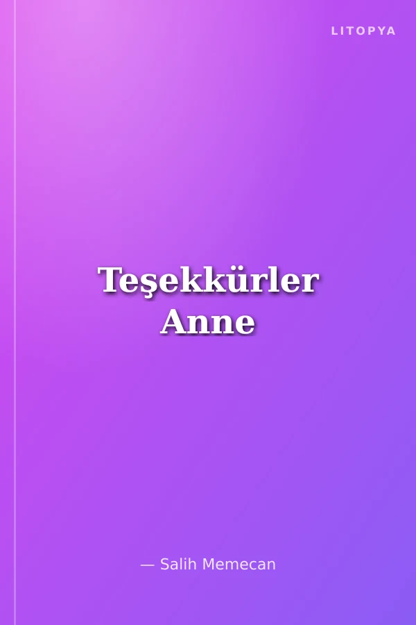 Teşekkürler Anne