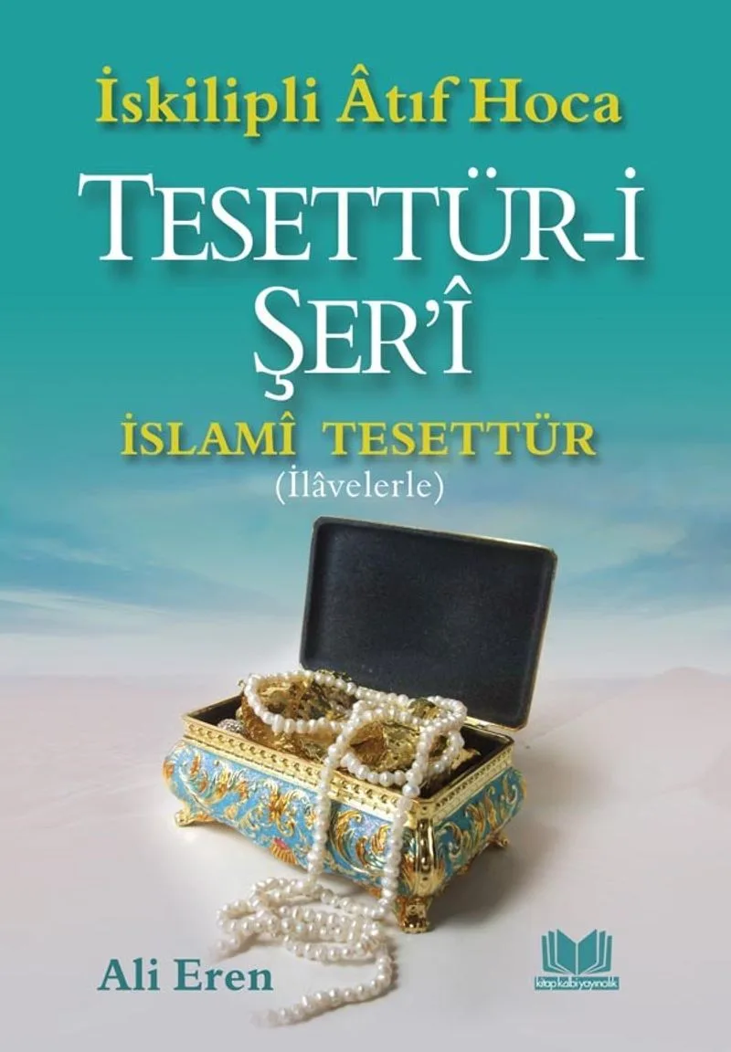 Tesettür-i Şer'i İslami Tesettür (İlavelerle)