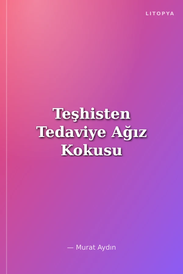 Teşhisten Tedaviye Ağız Kokusu