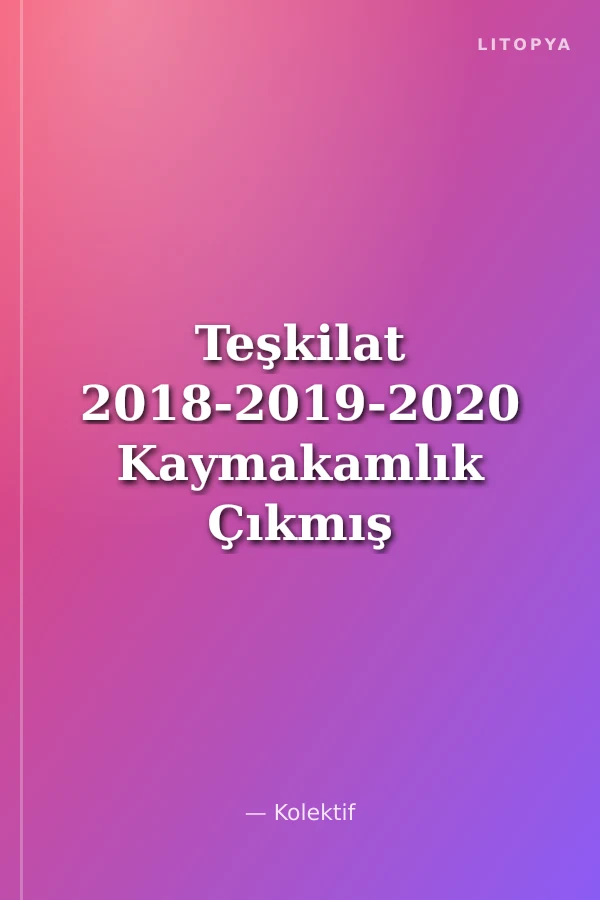 Teşkilat 2018-2019-2020 Kaymakamlık Çıkmış Sorular