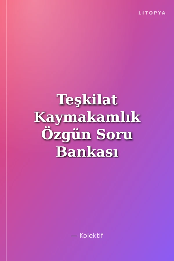 Teşkilat Kaymakamlık Özgün Soru Bankası