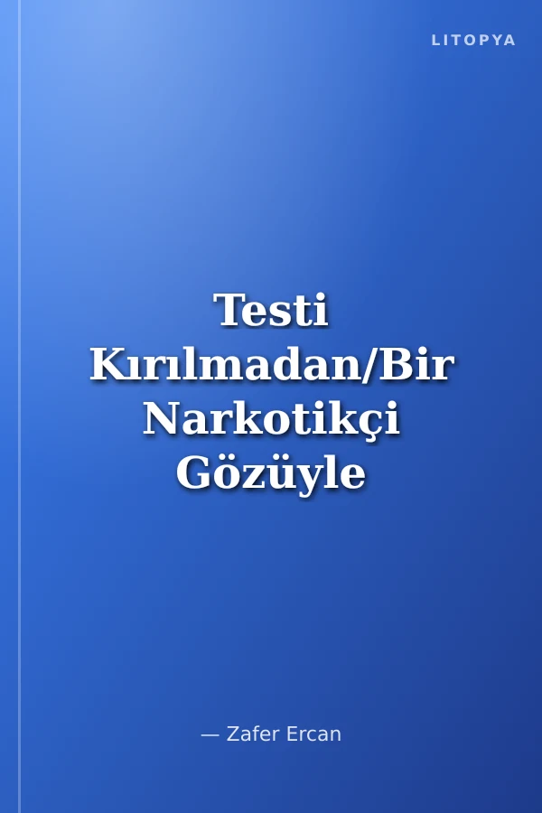 Testi Kırılmadan/Bir Narkotikçi Gözüyle Erken Uyarı Sistemi