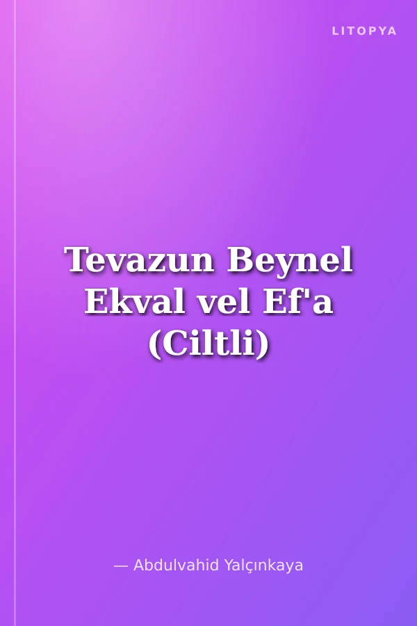 Tevazun Beynel Ekval vel Ef'a (Ciltli)