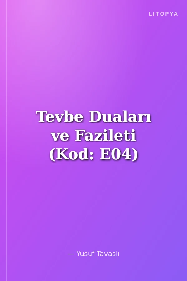 Tevbe Duaları ve Fazileti (Kod: E04)