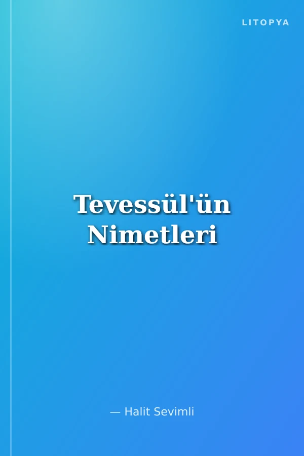 Tevessül'ün Nimetleri
