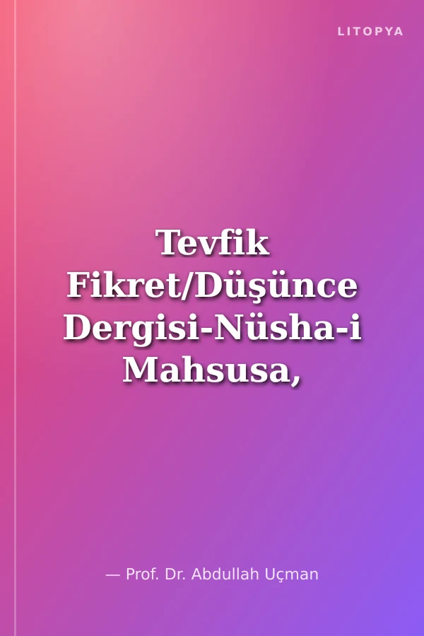 Tevfik Fikret/Düşünce Dergisi-Nüsha-i Mahsusa, 1918
