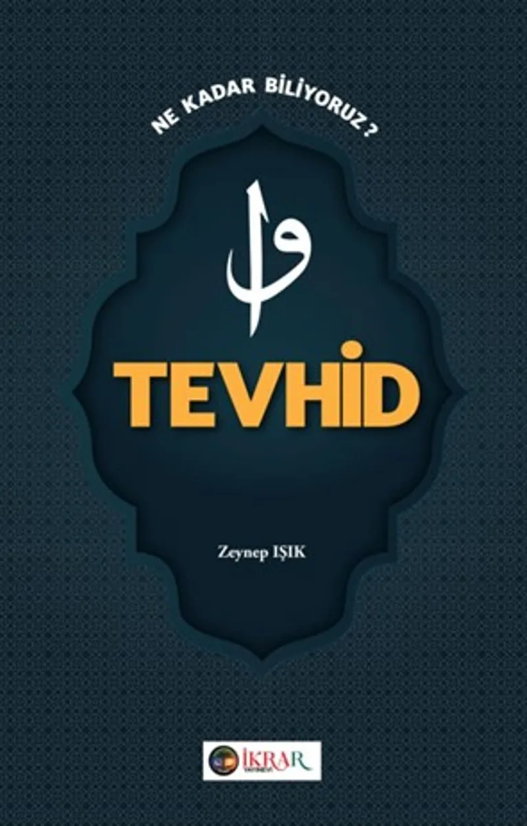 Tevhid Ne Kadar Biliyoruz?
