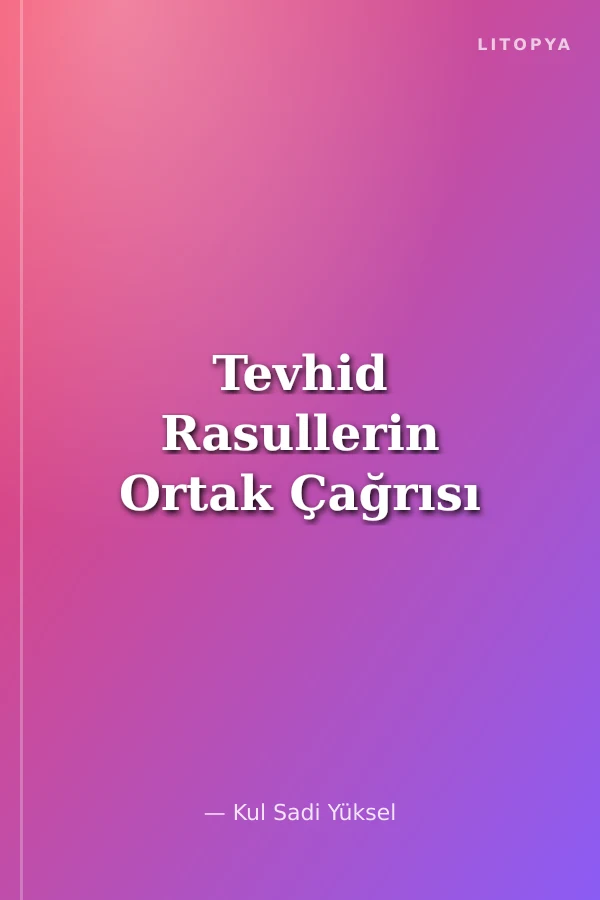 Tevhid Rasullerin Ortak Çağrısı